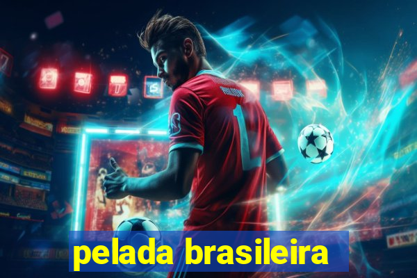 pelada brasileira