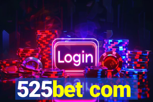 525bet com