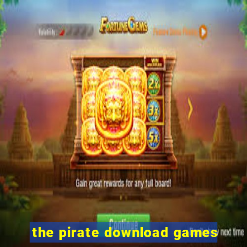 the pirate download games