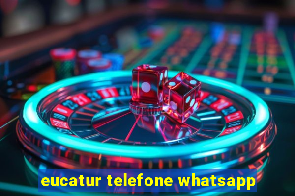 eucatur telefone whatsapp