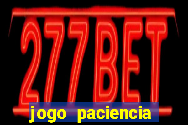 jogo paciencia spider haja paciencia