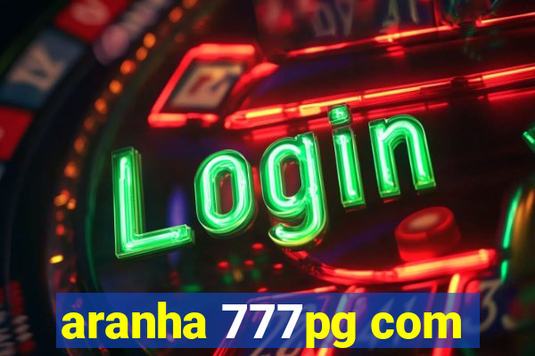 aranha 777pg com