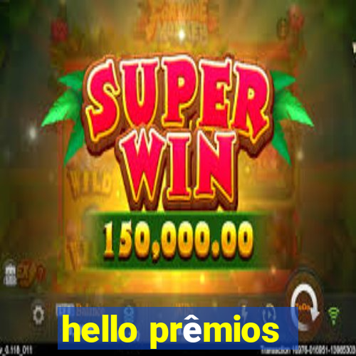 hello prêmios