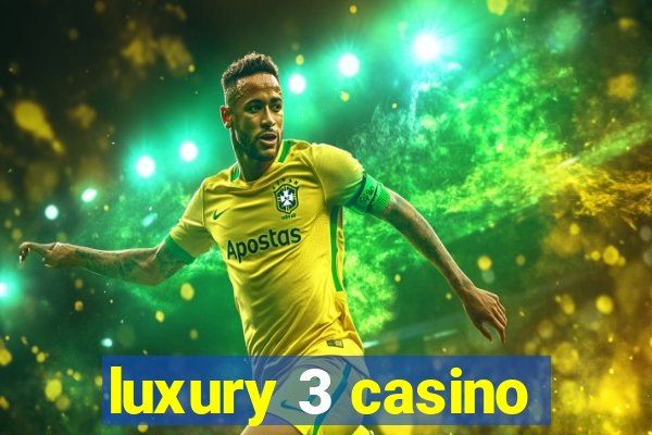 luxury 3 casino