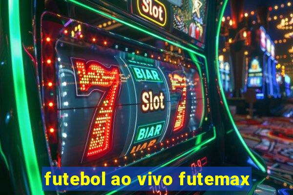 futebol ao vivo futemax