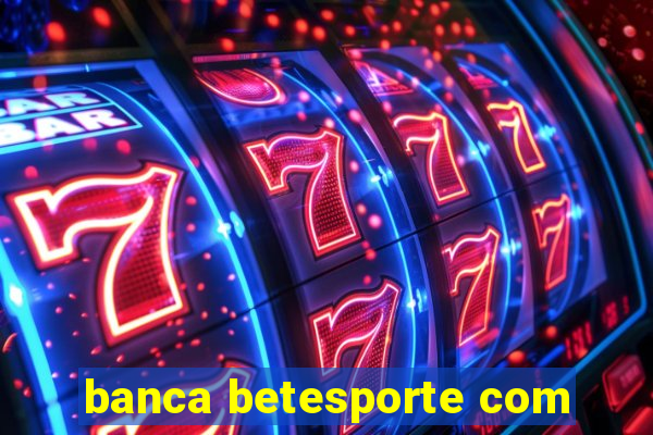 banca betesporte com