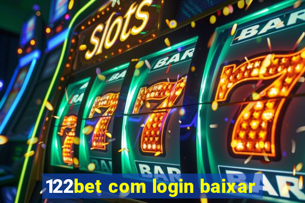 122bet com login baixar