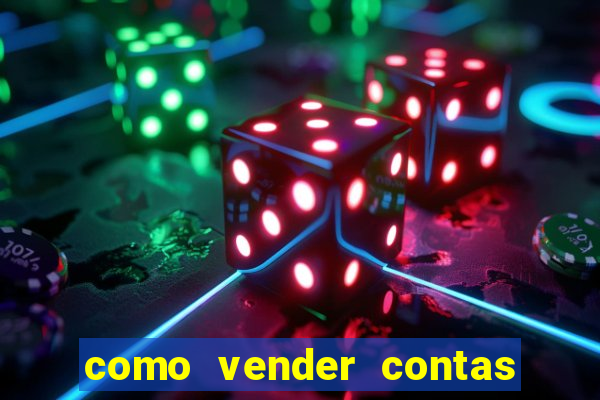 como vender contas de jogos