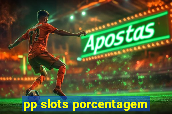 pp slots porcentagem