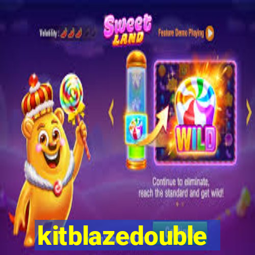 kitblazedouble