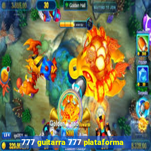 777 guitarra 777 plataforma