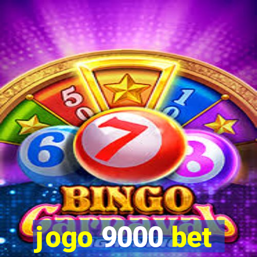 jogo 9000 bet