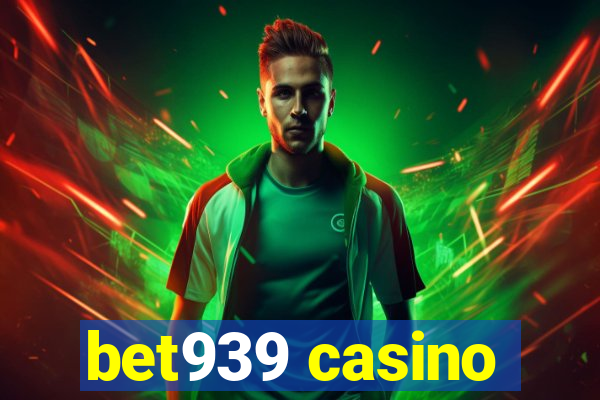 bet939 casino