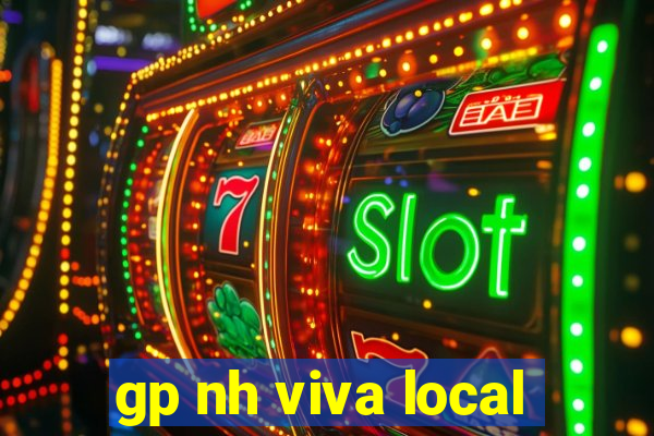 gp nh viva local