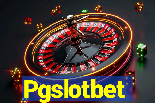 Pgslotbet