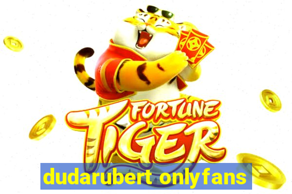 dudarubert onlyfans