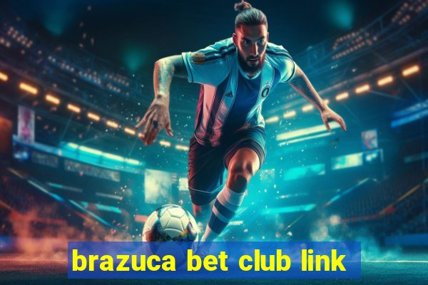 brazuca bet club link