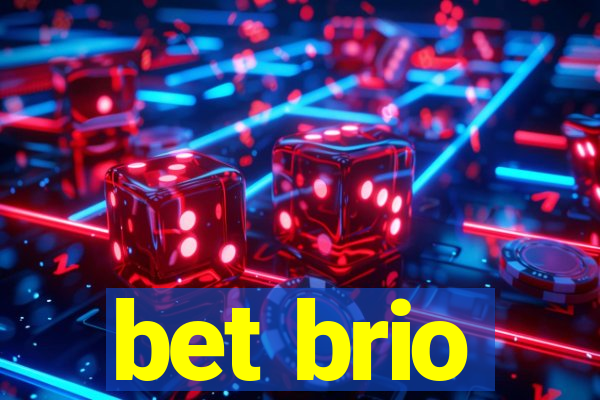 bet brio