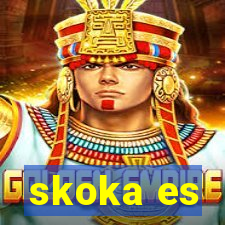 skoka es