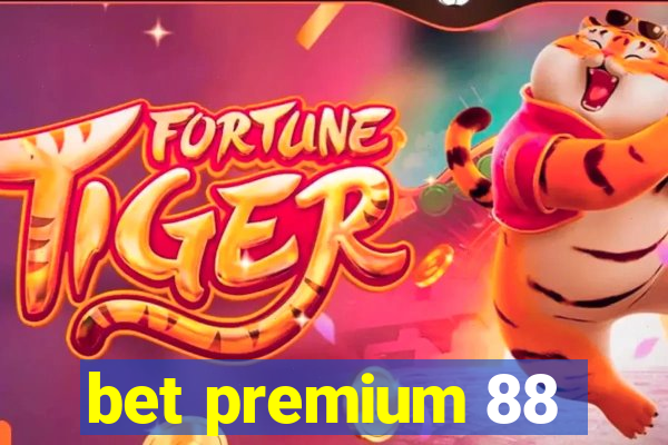 bet premium 88