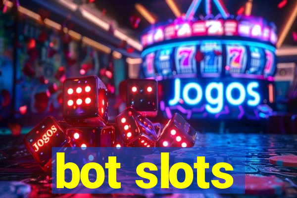 bot slots