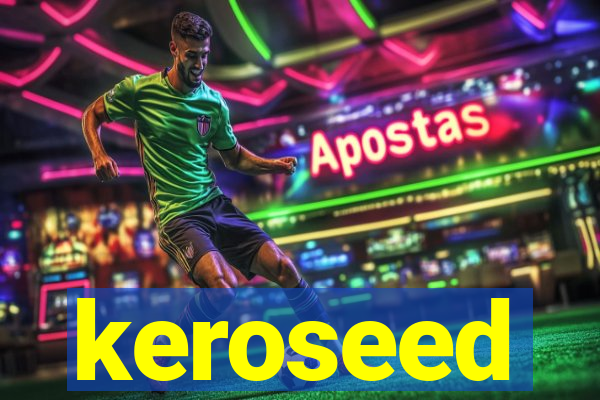 keroseed