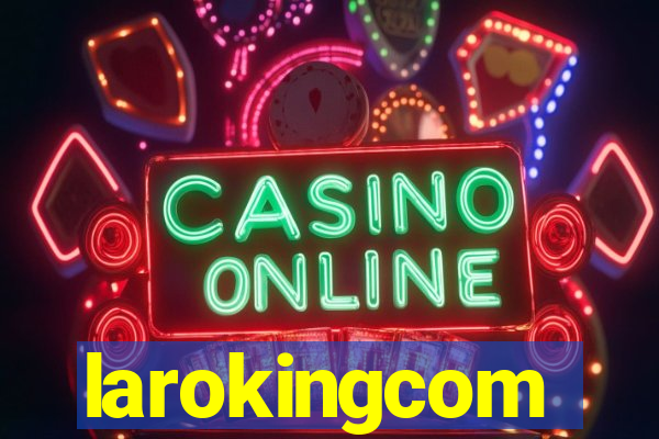 larokingcom