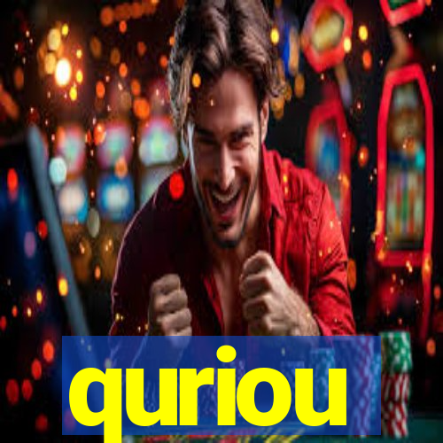 quriou