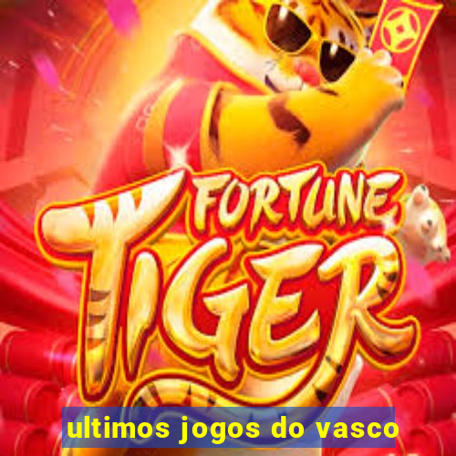 ultimos jogos do vasco
