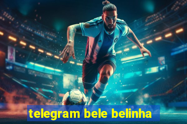 telegram bele belinha
