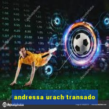 andressa urach transado