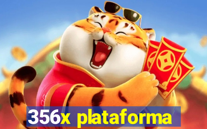 356x plataforma
