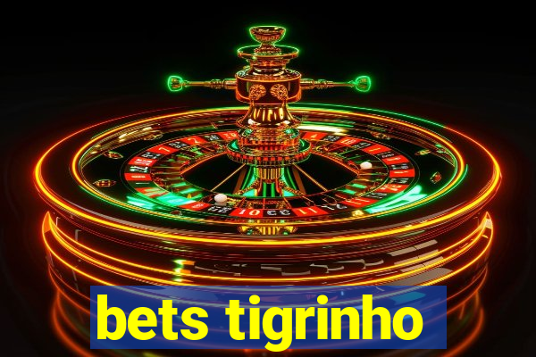 bets tigrinho