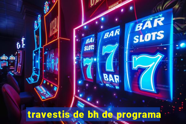 travestis de bh de programa