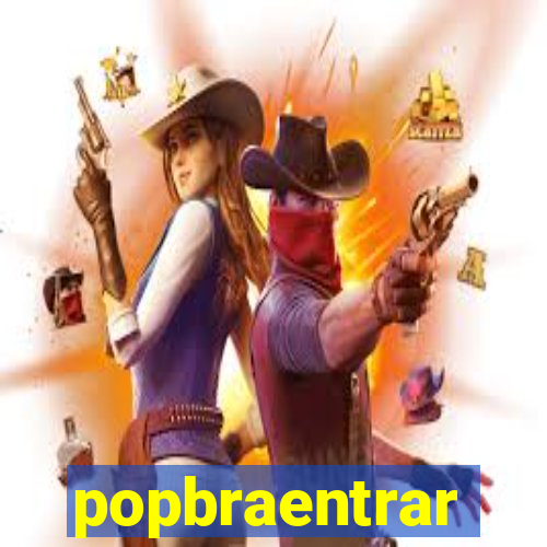 popbraentrar