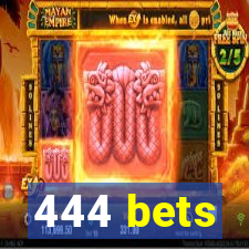 444 bets