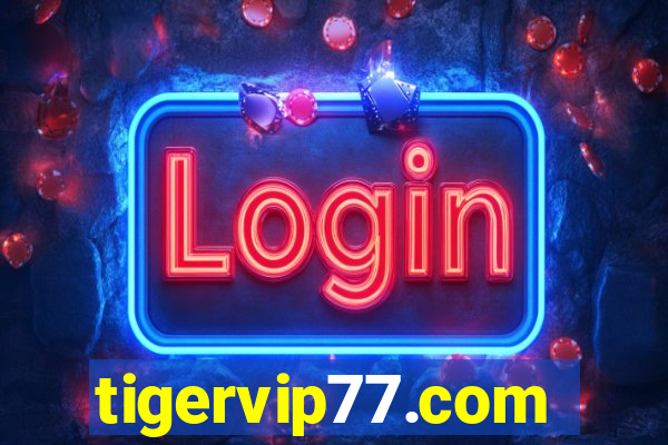 tigervip77.com