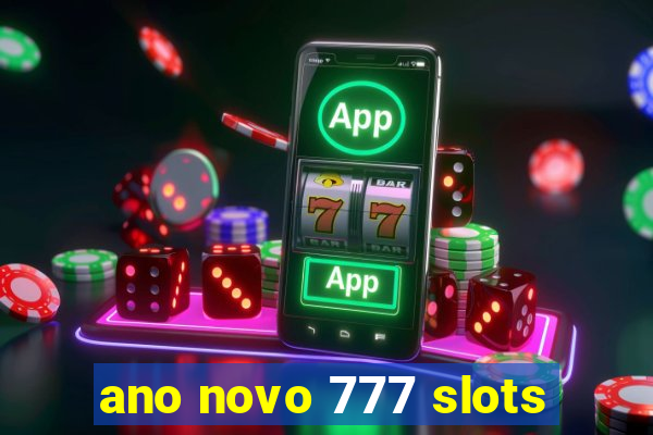 ano novo 777 slots
