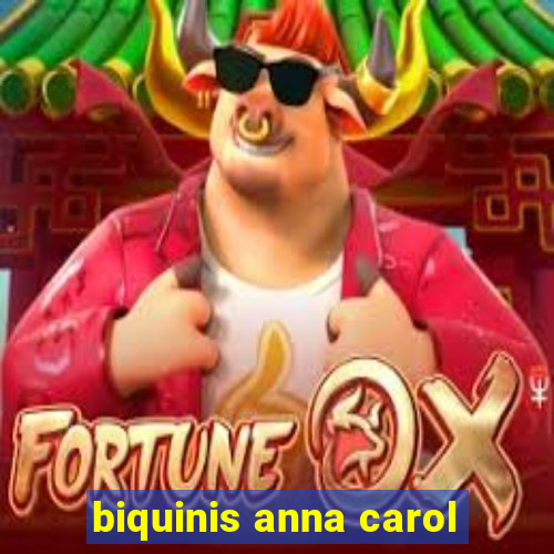 biquinis anna carol