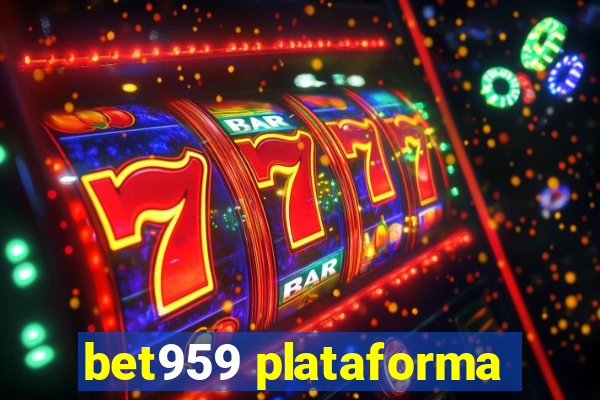 bet959 plataforma