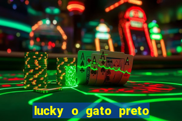 lucky o gato preto filme completo dublado download