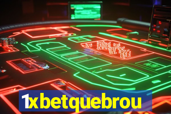 1xbetquebrou