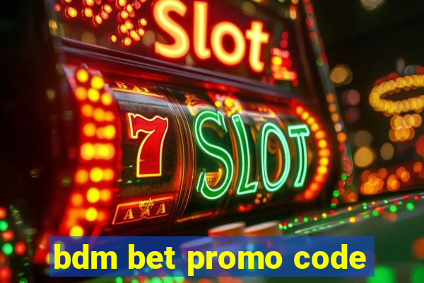 bdm bet promo code