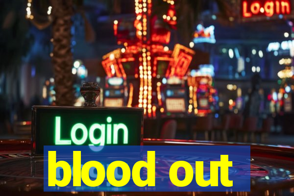 blood out
