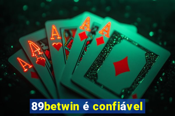 89betwin é confiável