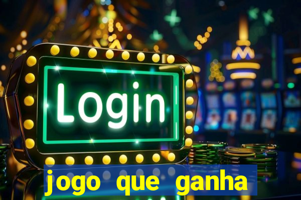 jogo que ganha dinheiro no cadastro sem deposito