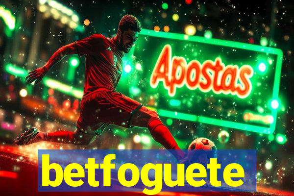 betfoguete