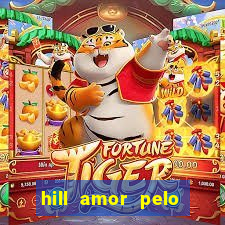 hill amor pelo jogo online