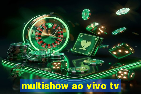 multishow ao vivo tv