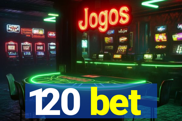 120 bet